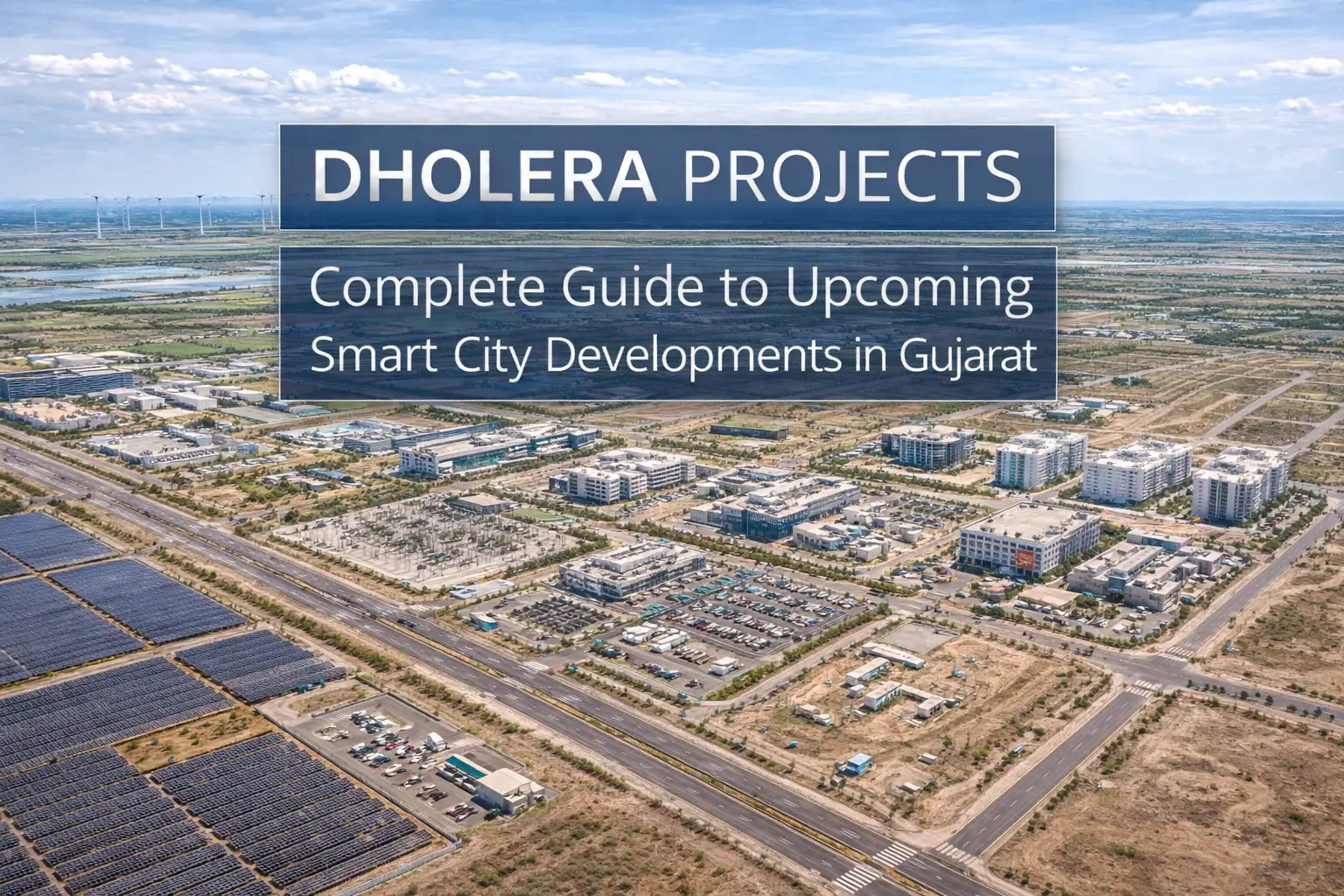 Top Dholera Projects 2026–2035: Future Mega Developments You Must Know