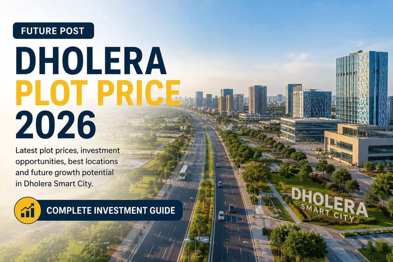 Dholera Plot Price 2026: Latest Rates, Best Locations & Investment Guide